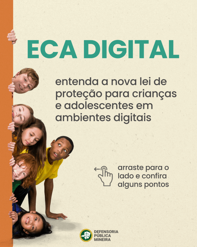 ECA DIGITAL entenda a nova lei de proteção para crianças e adolescentes em ambientes digitais
arraste para o lado e confira alguns pontos