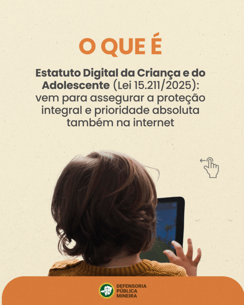 O que é: Estatuto Digital da Criança e do Adolescente (Lei 15.211/2025): vem para assegurar a proteção integral e prioridade absoluta também na internet