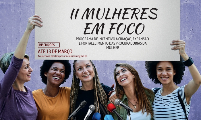 Defensoria Pública promove segunda turma do “II Mulheres em Foco”