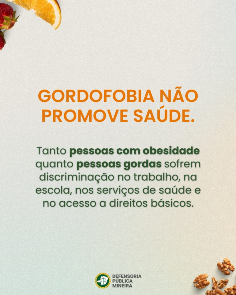 GORDOFOBIA NÃO PROMOVE SAUDE. Tanto pessoas com obesidade quanto pessoas gordas sofrem discriminação no trabalho, na escola, nos serviços de saúde e no acesso a direitos básicos.
