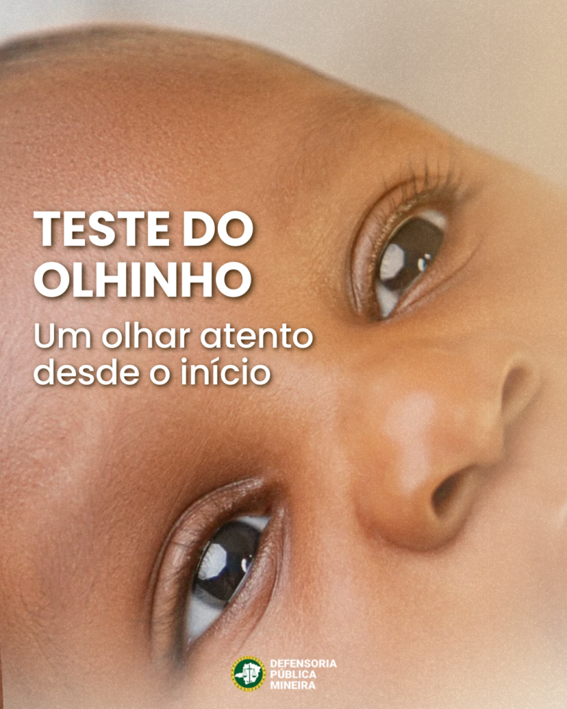 TESTE DO
OLHINHO
Um olhar atento
desde o início