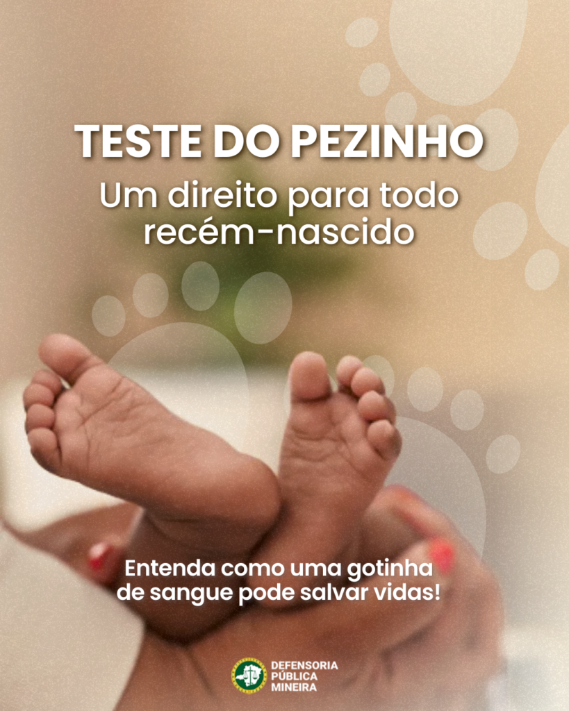 TESTE DO PEZINHO
Um direito para todo
recém-nascido

Entenda como uma gotinha
de sangue pode salvar vidas!
