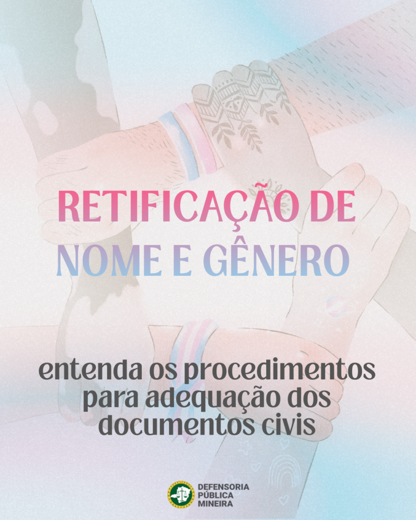 Retificação de nome e gênero: entenda os procedimentos para adequação dos documentos civis