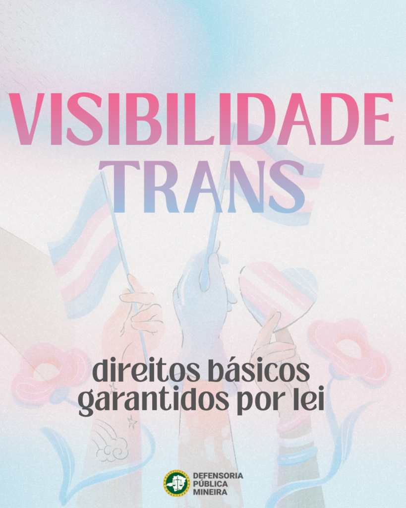 Visibilidade trans Direitos básicos garantidos por lei