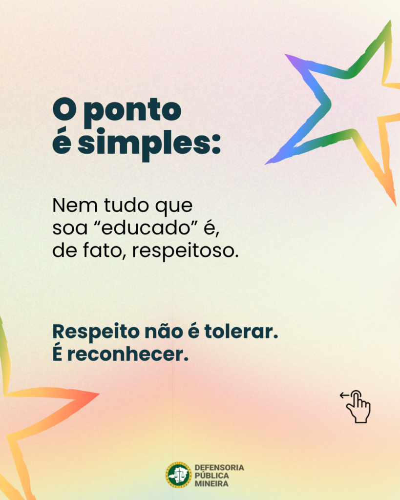 O ponto é simples: Nem tudo que soa "educado" é, de fato, respeitoso. Respeito não é tolerar. É reconhecer.