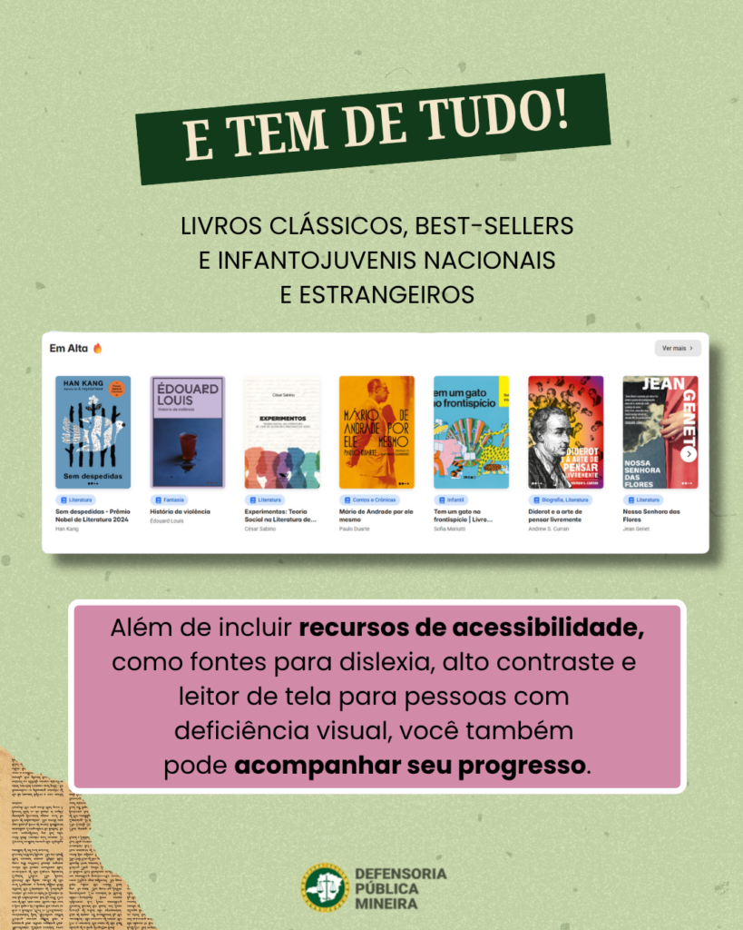 E TEM DE TUDO! LIVROS CLÁSSICOS, BEST-SELLERS E INFANTOJUVENIS NACIONAIS E ESTRANGEIROS Além de incluir recursos de acessibilidade, como fontes para dislexia, alto contraste e leitor de tela para pessoas com deficiência visual, você também pode acompanhar seu progresso.