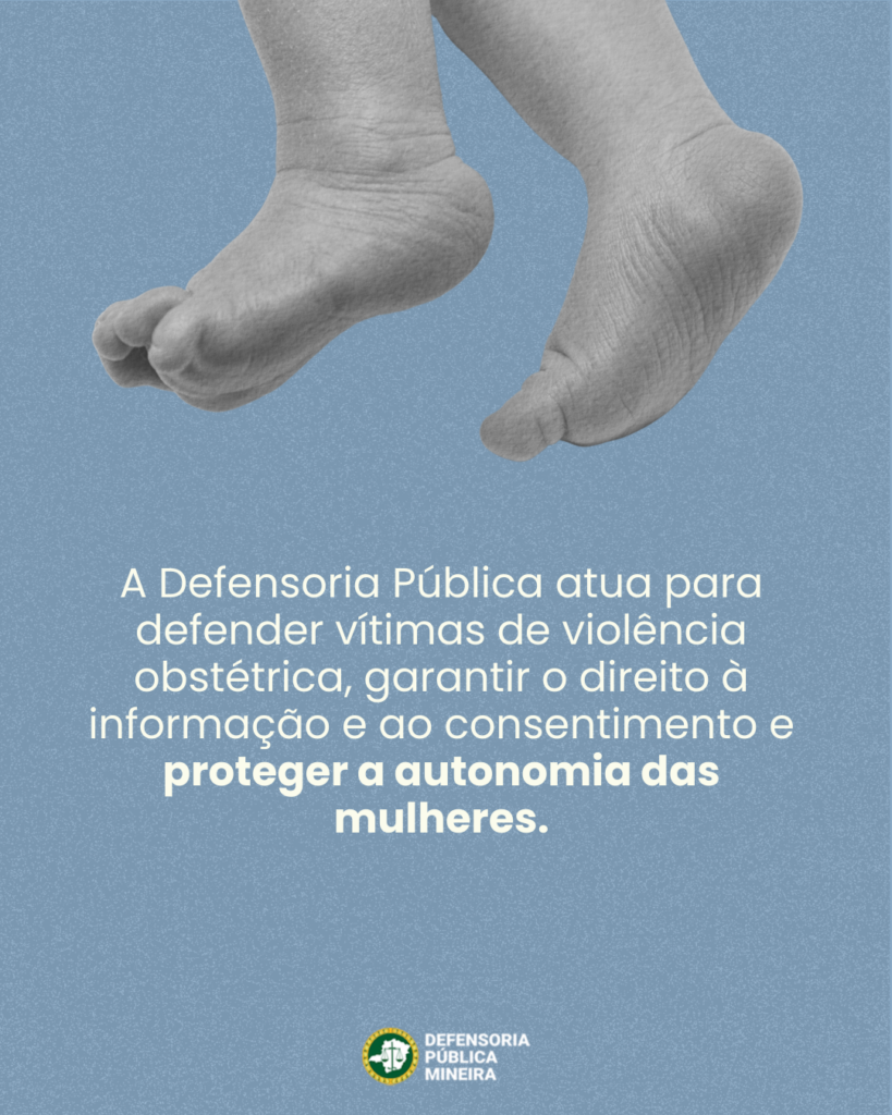 A Defensoria Pública atua para defender vítimas de violência
obstétrica, garantir o direito à
informação e ao consentimento e
proteger a autonomia das
mulheres.