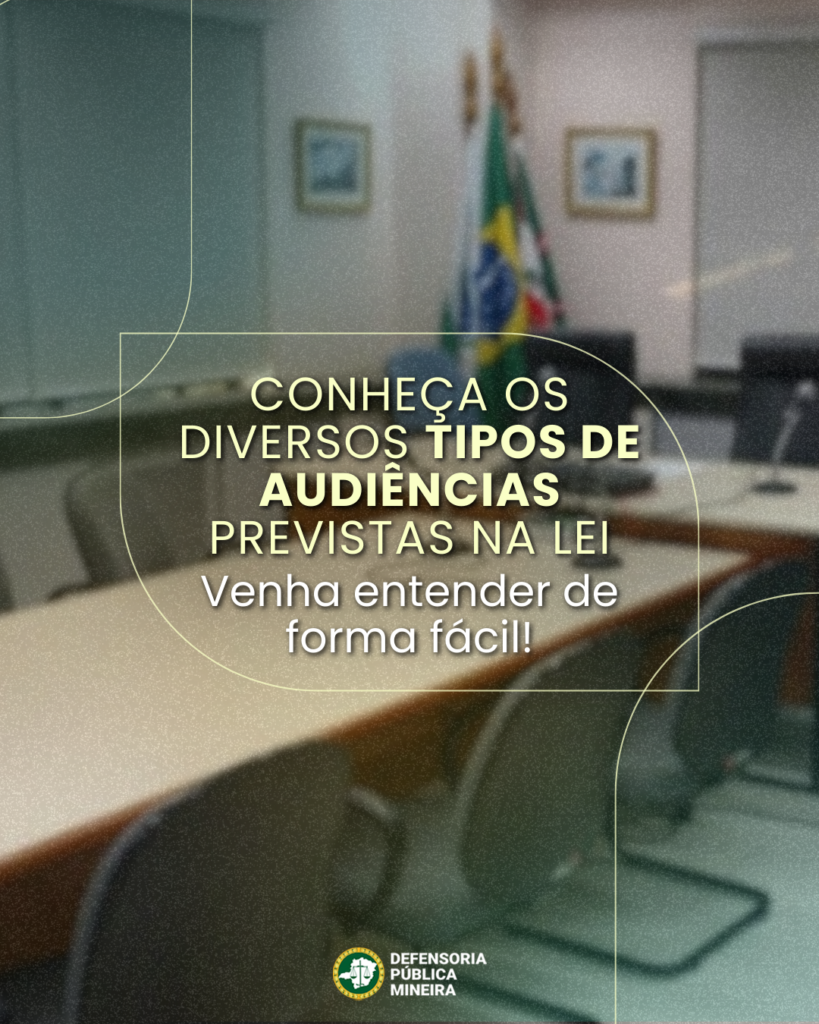 Conheça os diversos tipos de audiências previstas na lei: venha entender de forma facil!