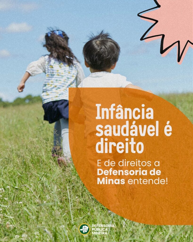 Infância saudável é direito E de direitos a Defensoria de Minas entende!