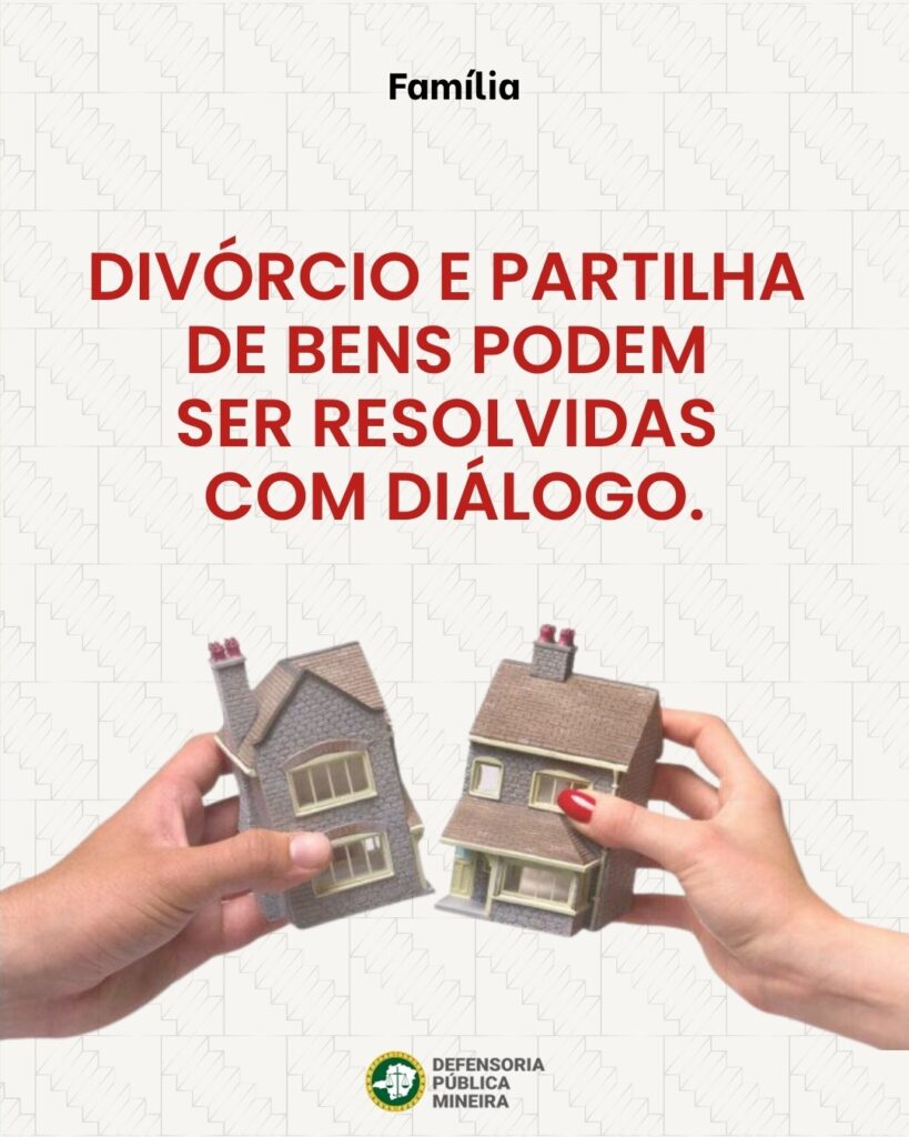 DIVÓRCIO E PARTILHA DE BENS PODEM SER RESOLVIDAS COM DIÁLOGO.