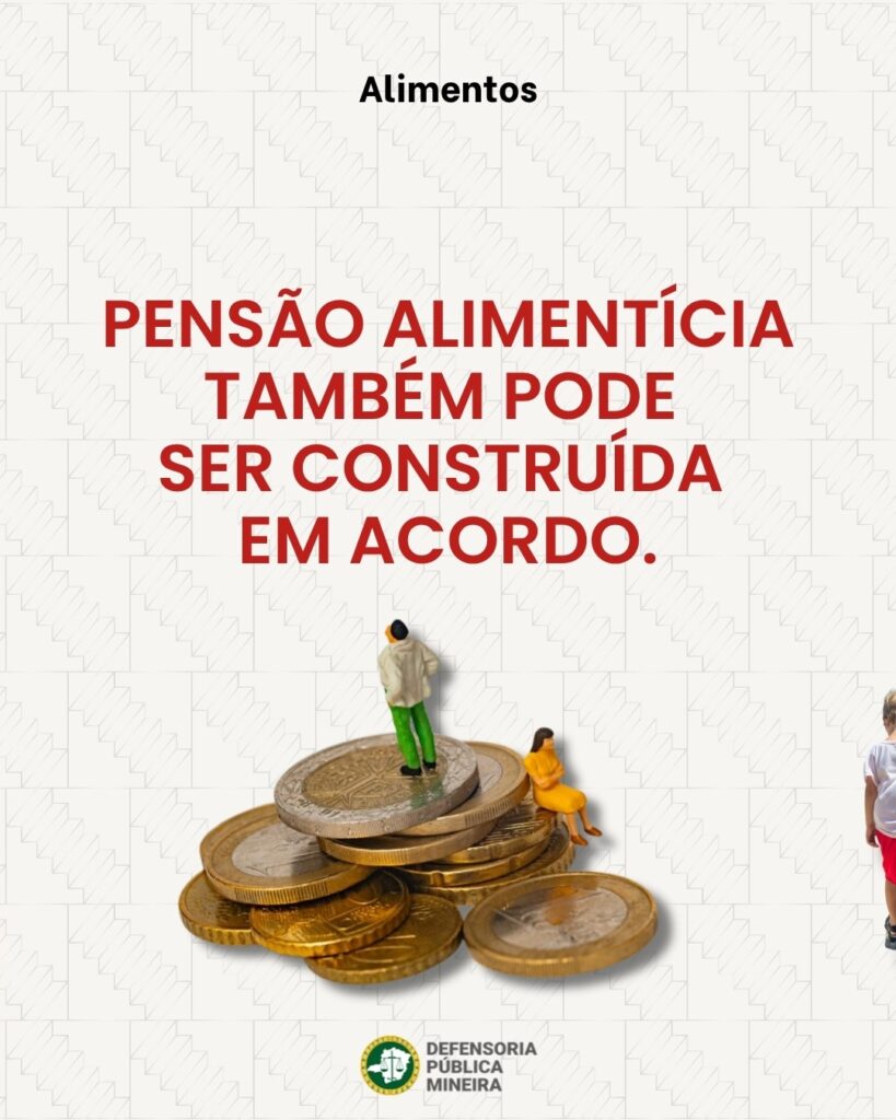 PENSÃO ALIMENTICIA TAMBÉM PODE SER CONSTRUÍDA EM ACORDO.