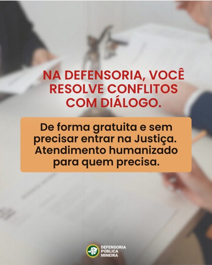 NA DEFENSORIA, VOCÊ RESOLVE CONFLITOS COM DIÁLOGO. De forma gratuita e sem precisar entrar na Justiça. Atendimento humanizado para quem precisa.