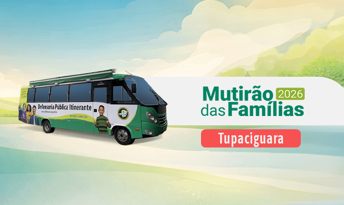 Defensoria Pública realizará atendimento itinerante em Tupaciguara nos dias 16 e 17 de setembro