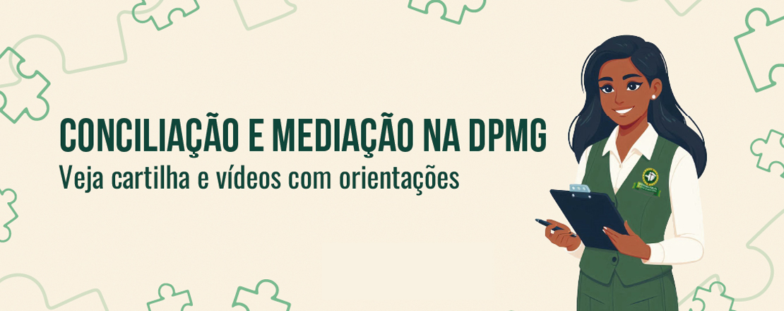 Conciliação e Mediação na DPMG