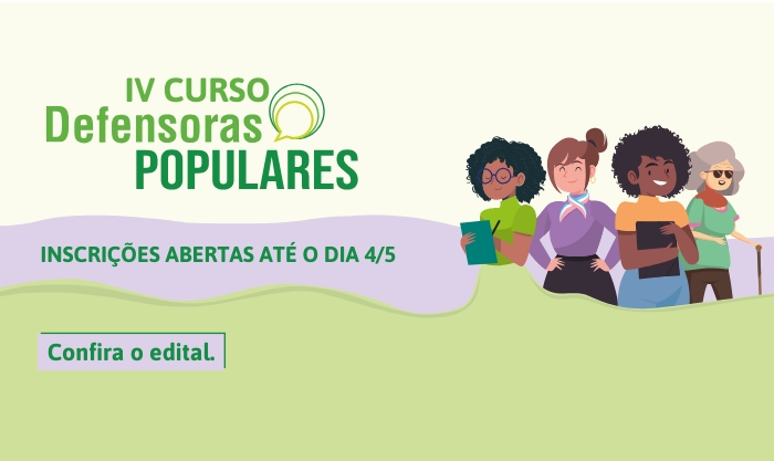 Defensoria Pública de Minas Gerais abre inscrições para o IV Curso Defensoras Populares com foco na formação de lideranças comunitárias; Confira o edital