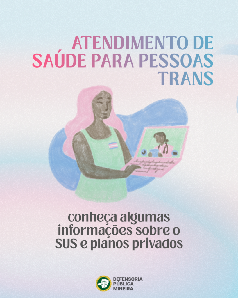 ATENDIMENTO DE SAÚDE PARA PESSOAS TRANS conheça algumas informações sobre o SUS e planos privados
