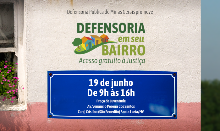 Conjunto Cristina, em Santa Luzia, recebe atendimento itinerante do projeto ‘Defensoria em seu Bairro’, no dia 19/6