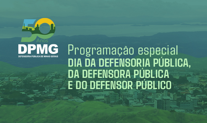 DPMG celebra Dia da Defensora Pública e do Defensor Público com programação especial pelos 50 anos 